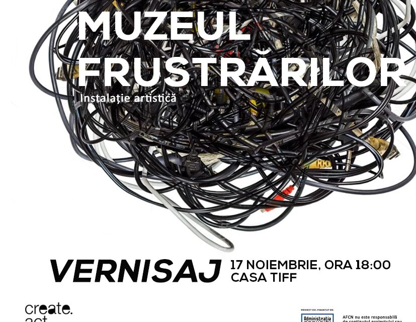 „Muzeul Frustrărilor” se deschide în Cluj-Napoca între 17 și 26 noiembrie, la Casa TIFF