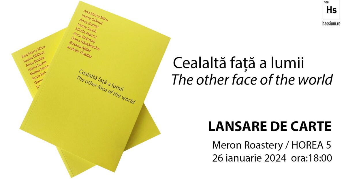 // FOTO // Cartea colectivă a nouă artiste românce, „Cealaltă față a lumii” / „The Other Face of the World”, lansată în weekend, la Cluj-Napoca