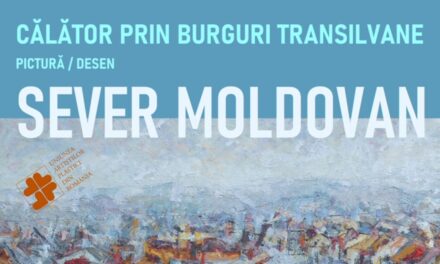 Expoziție personală Sever Moldovan la Muzeul de Artă Cluj-Napoca: „Călători prin burguri transilvane”