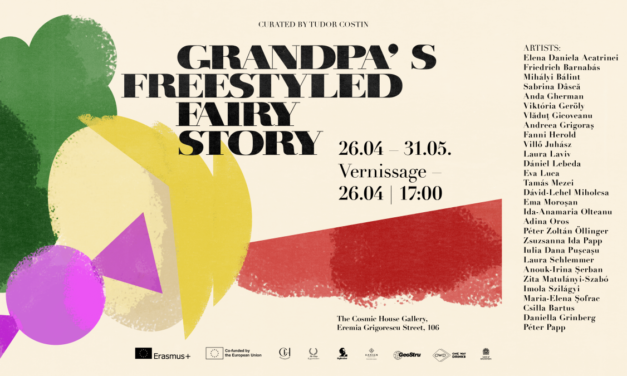 „Grandpa’s Freestyled Fairy Story” sau rugămintea unui copil pentru bunicul său de a-i spune o poveste – expoziția cea mai recentă găzduită de „The Cosmic House Gallery”