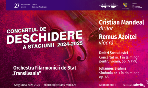 Concertul de deschidere a noii stagiuni 2024/2025 la Filarmonica clujeană, cu dijirorul Cristian Mandeal  și Remus Azoiței la vioară