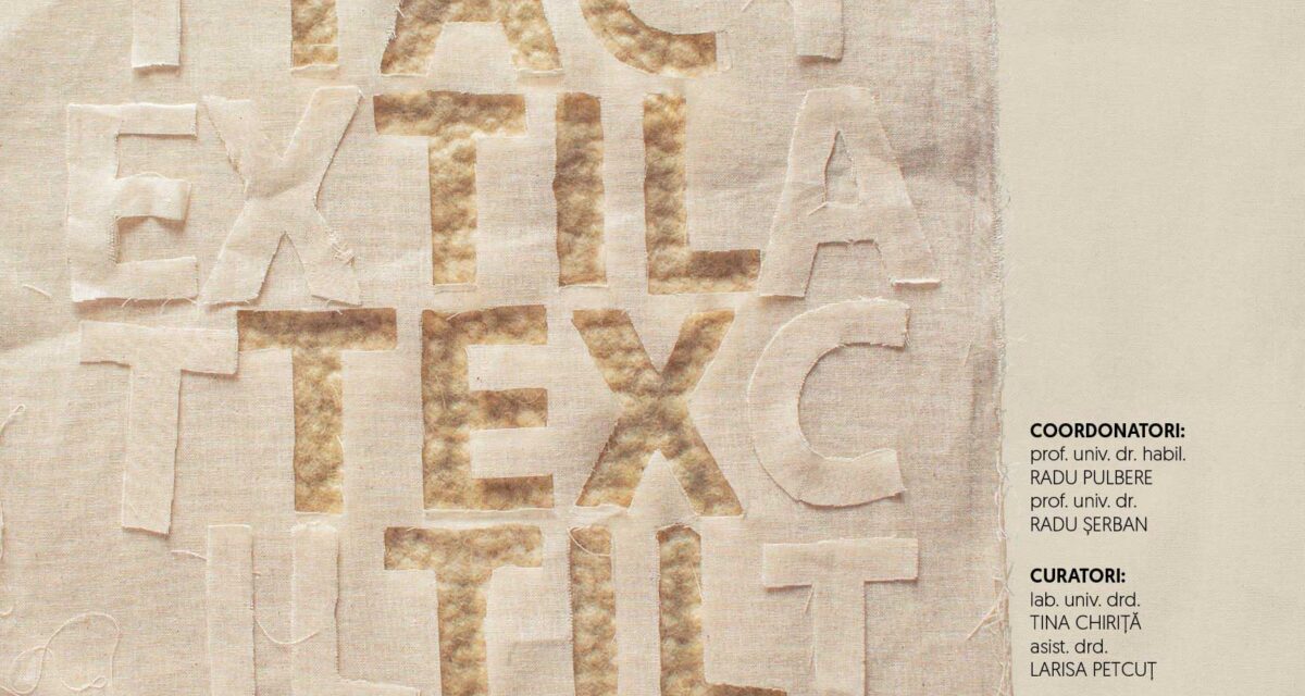 Expoziția de grup „Tactil / Textil”, a specializării de Masterat în „Design Textil” de la UAD Cluj, la Muzeul de Artă