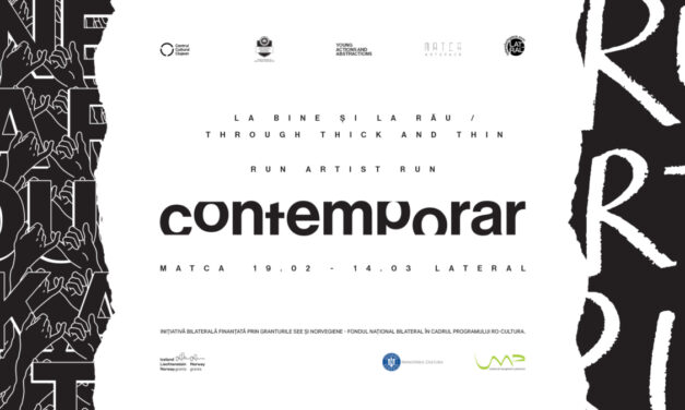 Două noi expoziții în spațiul Contamporar: „La bine și la rău” / „Through Thick and Thin” (MATCA Artspace) și „Run Artist Run” (Lateral ArtSpace)