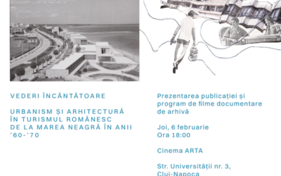 „Vederi încântătoare: Urbanism și arhitectură în turismul românesc de la Marea Neagră în anii ‘60–’70 ”. Prezentare a publicației însoțită de un program de filme documentare de arhivă