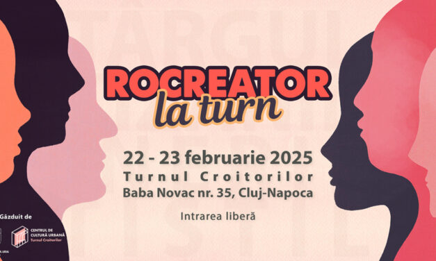 <strong><em>„</em></strong>RoCreator la Turn<strong><em>”</em></strong>, locul celor mai talentați creatori din Transilvania, la Turnul Croitorilor, în 22 – 23 februarie