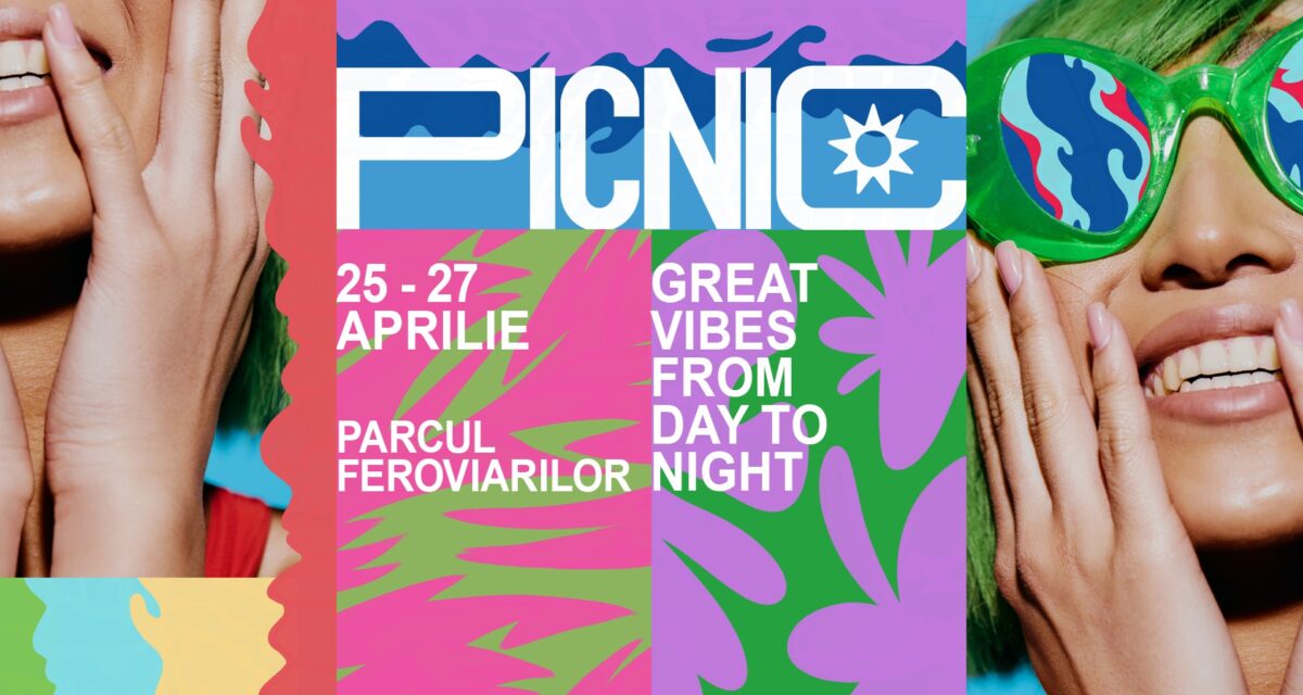 Evenimentul „PICNIC”, se întoarce cu forte proaspete la Cluj-Napoca, în „Parcul Feroviarilor”, între 25 și 27 aprilie