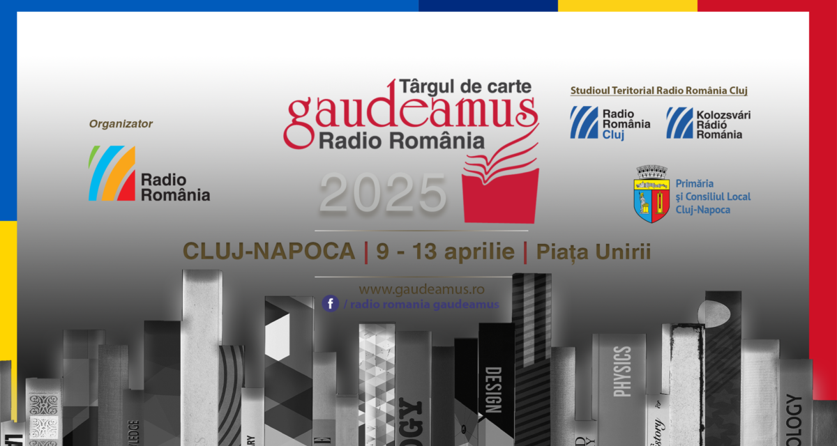 25 de ani de la inaugurarea Caravanei Gaudeamus Radio România. Târgul de Carte „Gaudeamus” Cluj-Napoca, între 9 și 13 aprilie, în Piața Unirii