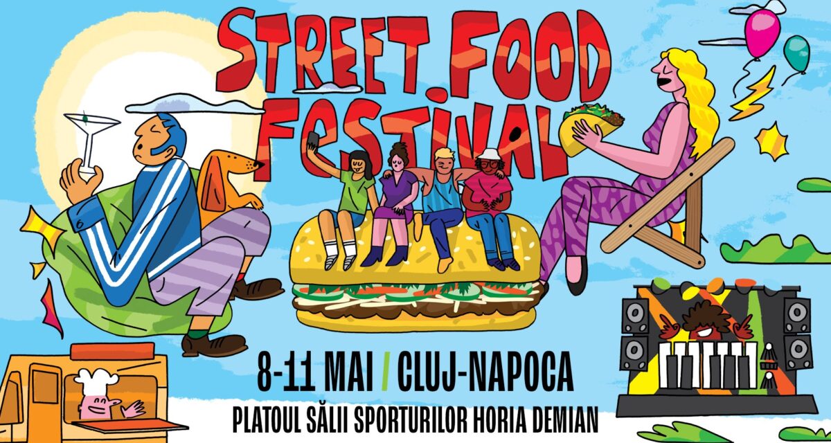 Cluj-Napoca, orașul care aduce primul Street FOOD Festival din acest an, pe Malul Someșului, la Sala Sporturilor „Horia Demian”