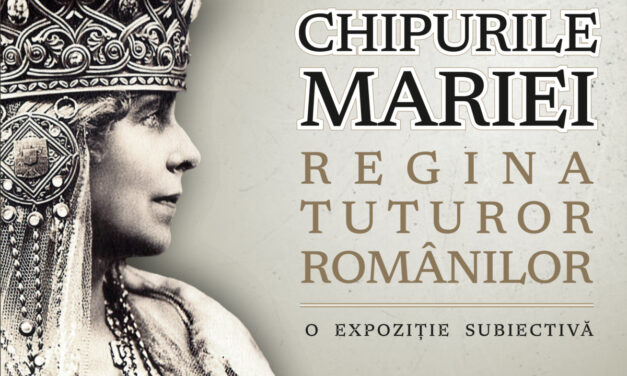 „Chipurile Mariei. Regina tuturor românilor. O expoziție subiectivă”, la Muzeul de Artă Cluj-Napoca