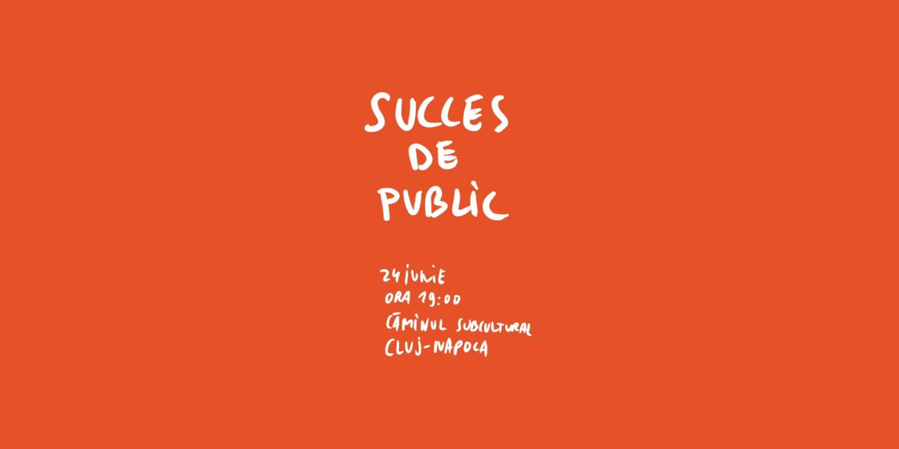 Calupul de scurtmetraje „Succes de public”, proiectat la Căminul Subcultural din Cluj–Napoca