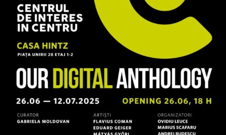 Centrul de Interes vine în centrul orașului, la Casa Hintz, cu expoziția „Our Digital Anthology”