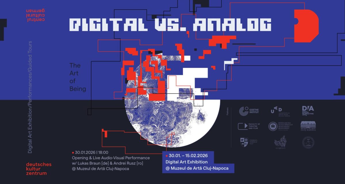 Expoziție de Artă Digitală – „Digital vs. Analog – The Art of Being”, la Muzeul de Artă Cluj-Napoca. Expun artiști din România și din Germania