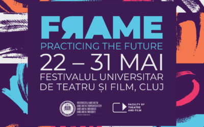 Festivalul Universitar de Teatru și Film „FЯAME”, la Cluj-Napoca, între 22 și 31 mai