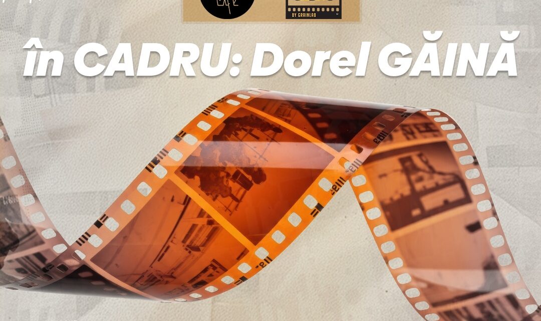 În „CADRU”: Invitat Dorel Găină. Se vor spune povești despre fotografia analog