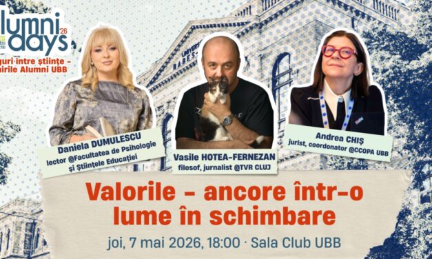 „Dialoguri între științe – Întâlnirile Alumni UBB” îi are ca invitați pe Daniela dumulescu, Vasile Hotea Fenezan și pe Andreea Chiș