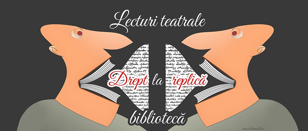 Spectacolele-lectură „Drept la replică. Lecturi teatrale la bibliotecă” susținute de actorii Teatrului Național din Cluj-Napoca la Biblioteca „Octavian Goga”, între 3 aprilie și 12 iunie