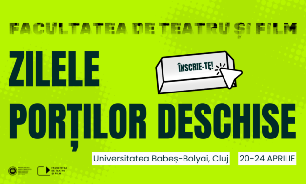 Facultatea clujeană de Teatru și Film din cadrul UBB își deschide larg porțile pentru elevi și publicul curios, în perioada 20 – 24 aprilie